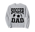 Soccer Dad Fathers Day Soccer Fan Sweatshirt - Unique Graphic for Adults - T-Shirt, Sweatshirt, Hoodie