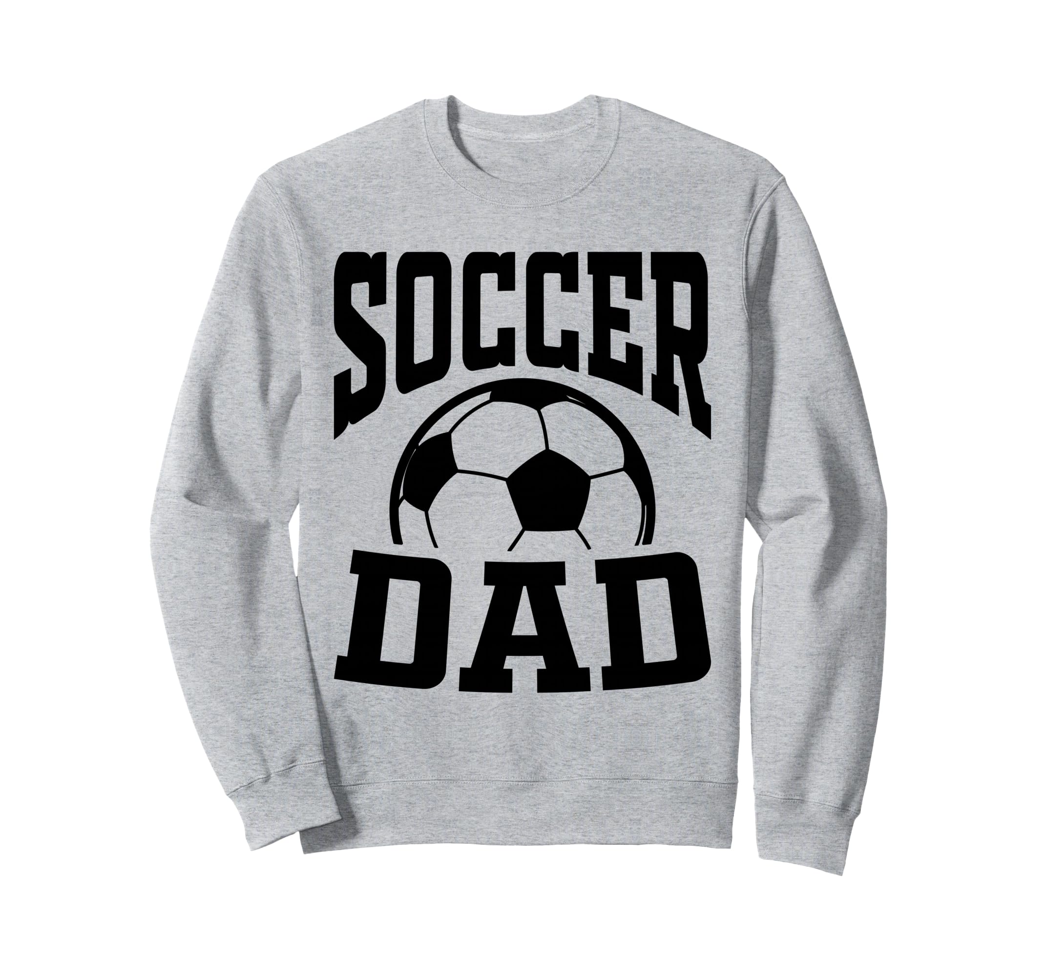 Soccer Dad Fathers Day Soccer Fan Sweatshirt - Unique Graphic for Adults - T-Shirt, Sweatshirt, Hoodie