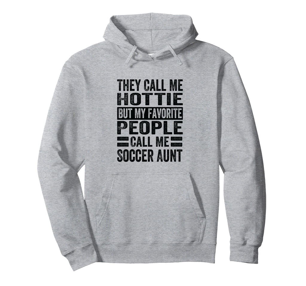 They Call Me Hottie But My Hoodie - Casual Everyday Wear for Adults - T-Shirt, Sweatshirt, Hoodie