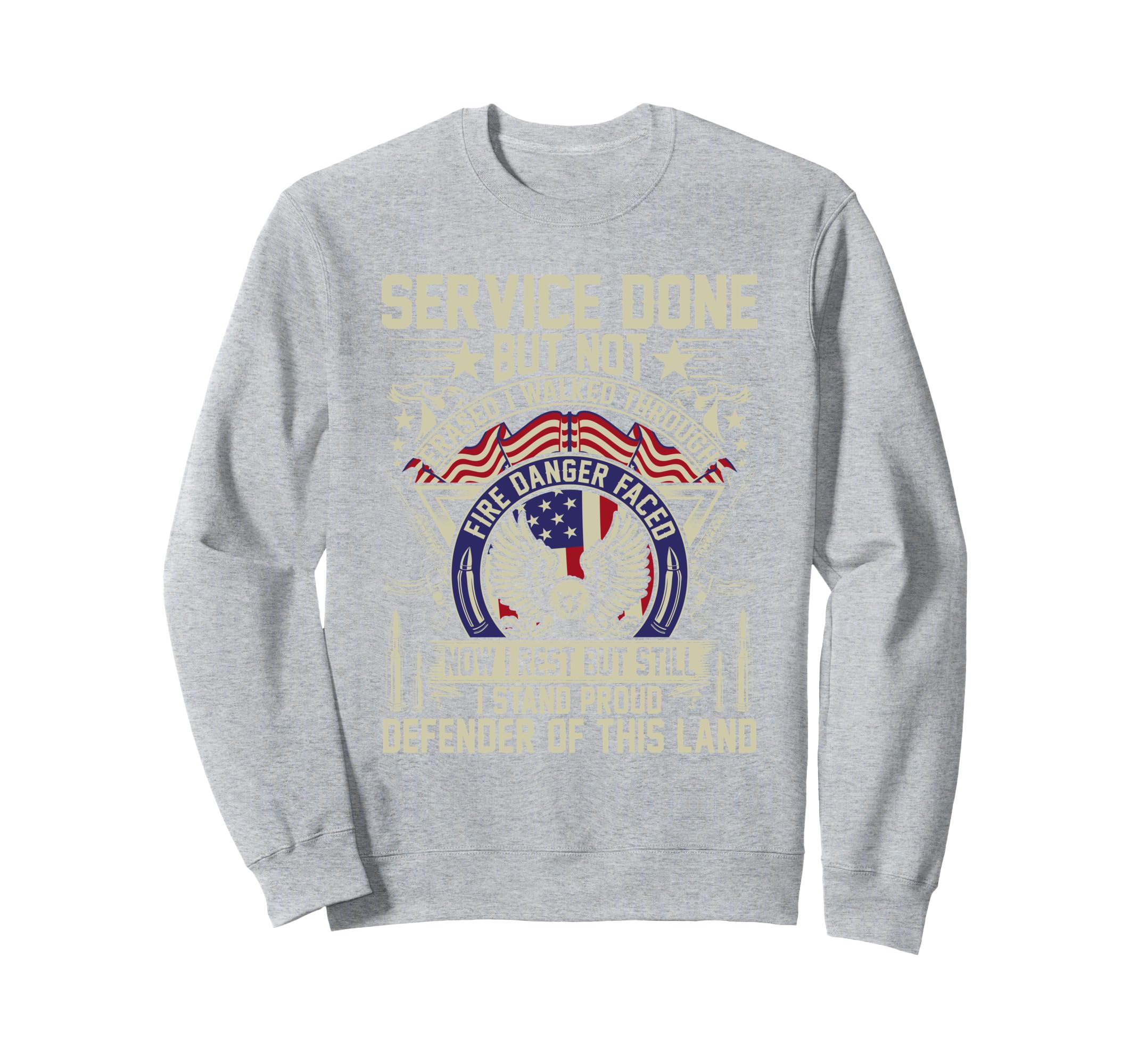 Service Done But Not Erased Veteran Sweatshirt - Graphic Print Men Women - T-Shirt, Sweatshirt, Hoodie