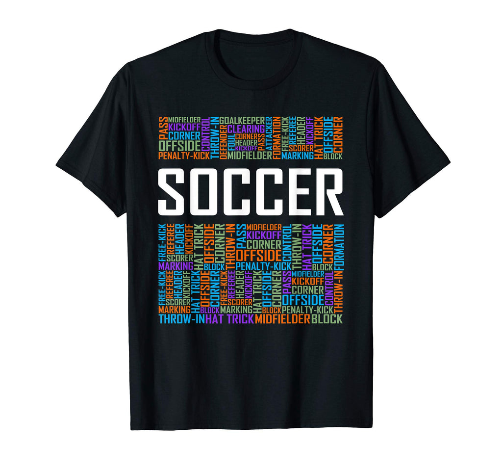 Soccer Words Player Gift And T-Shirt - Casual Everyday Wear Men Women - T-Shirt, Sweatshirt, Hoodie