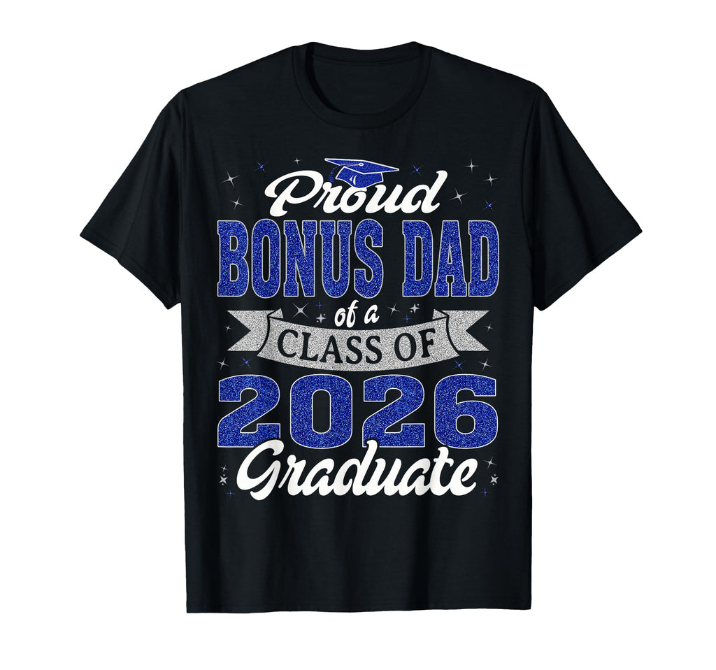 Senior 26 Proud Bonus Dad Class T-Shirt - Casual Everyday Wear Men Women - T-Shirt, Sweatshirt, Hoodie
