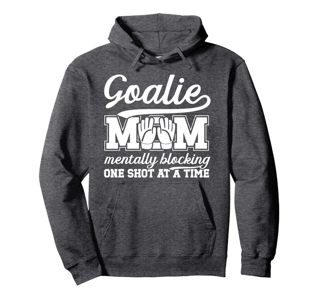 Funny Soccer Goalie Mother Soccer Hoodie - Graphic Print Men Women - T-Shirt, Sweatshirt, Hoodie