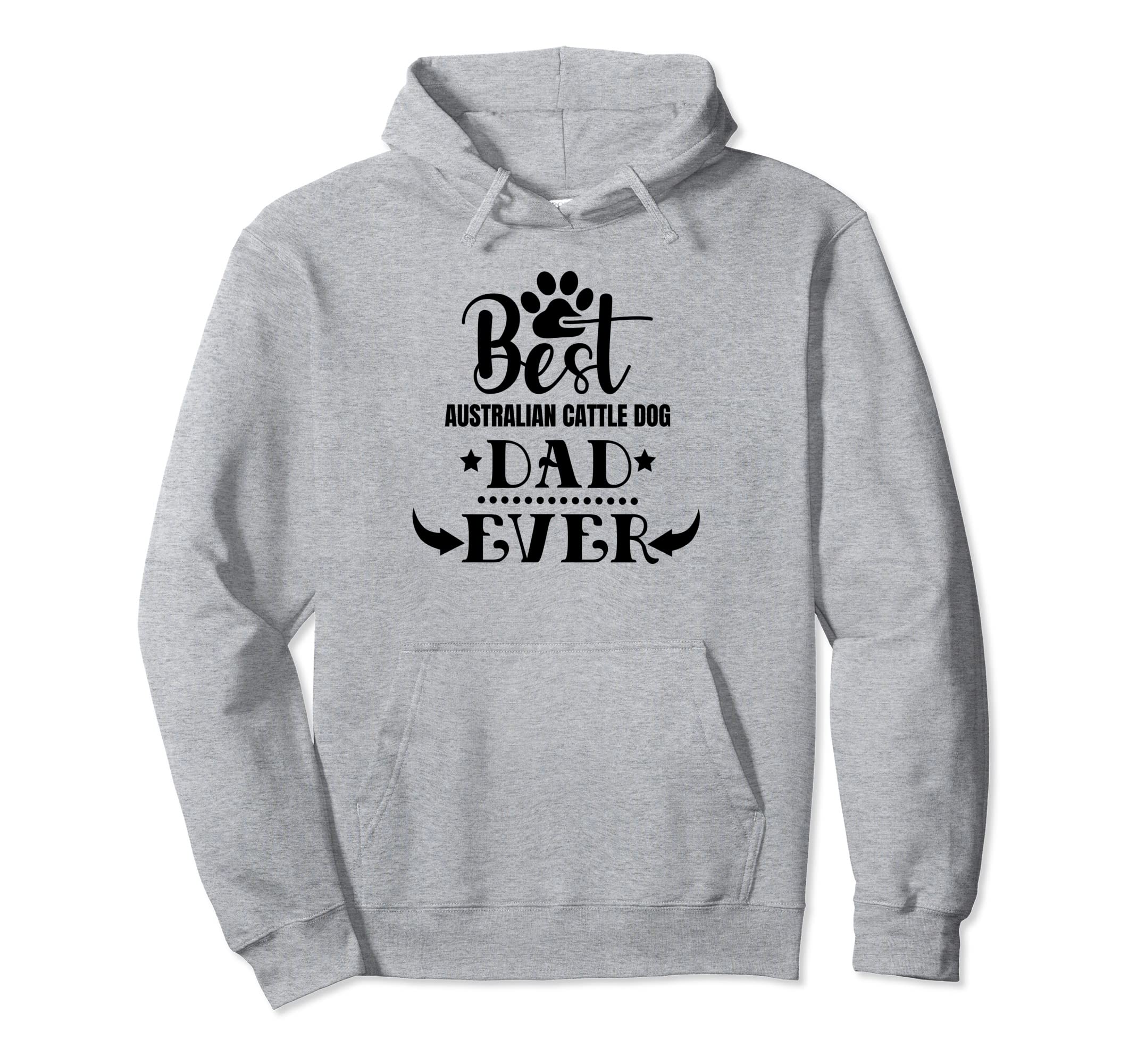 Worlds Greatest Best Australian Cattle Hoodie - Unique Graphic Men Women - T-Shirt, Sweatshirt, Hoodie