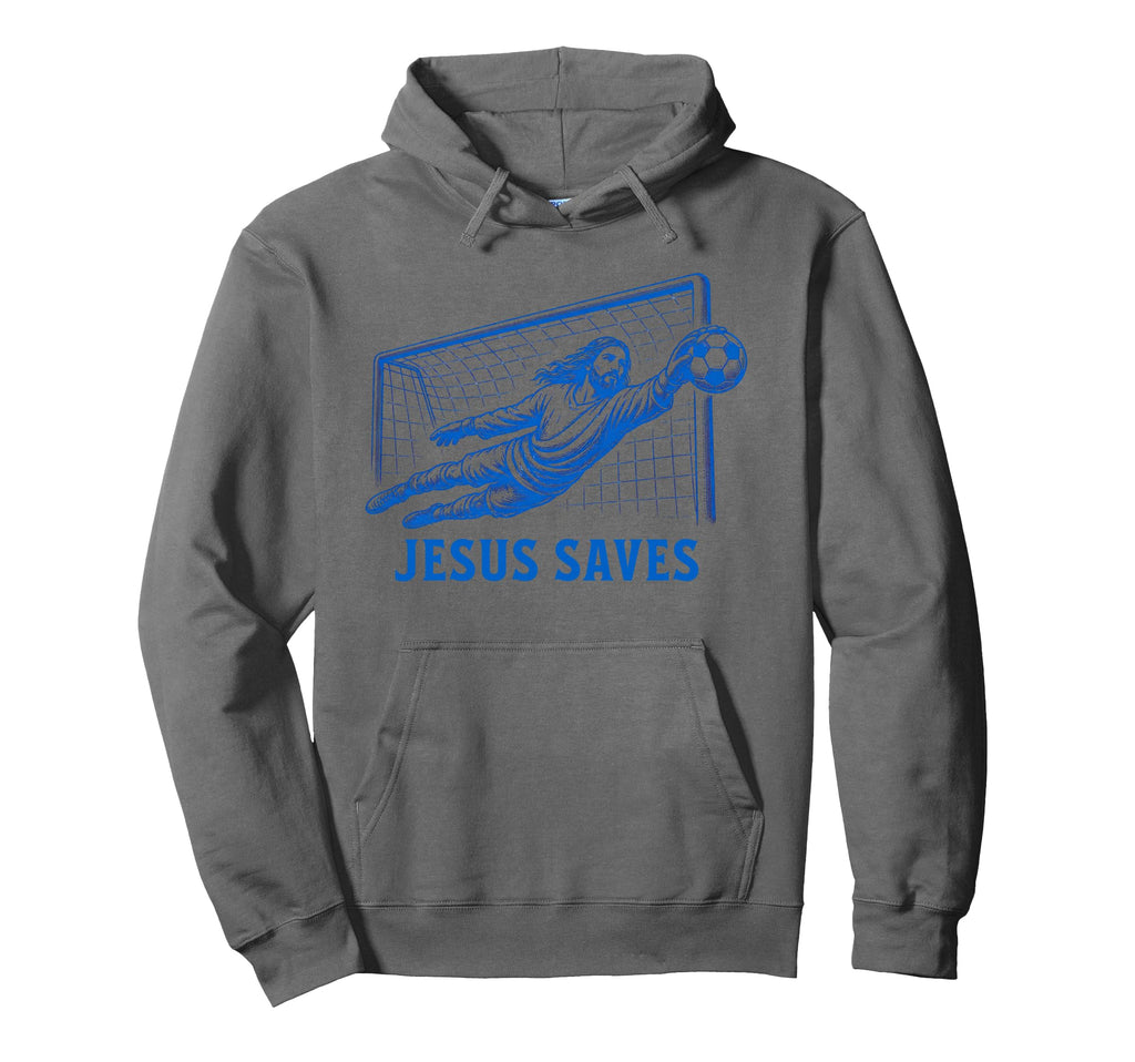 Funny Jesus Saves Soccer Goal Keeper Hoodie - Novelty Apparel Men Women - T-Shirt, Sweatshirt, Hoodie