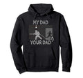 My Dad Your Dad Firefighter Proud Son Hoodie - Unique Graphic for Adults - T-Shirt, Sweatshirt, Hoodie
