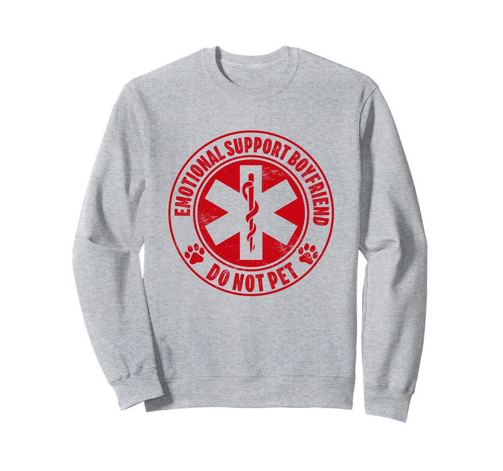 Emotional Support Boyfriend Do Sweatshirt - Streetwear Style for Adults - T-Shirt, Sweatshirt, Hoodie