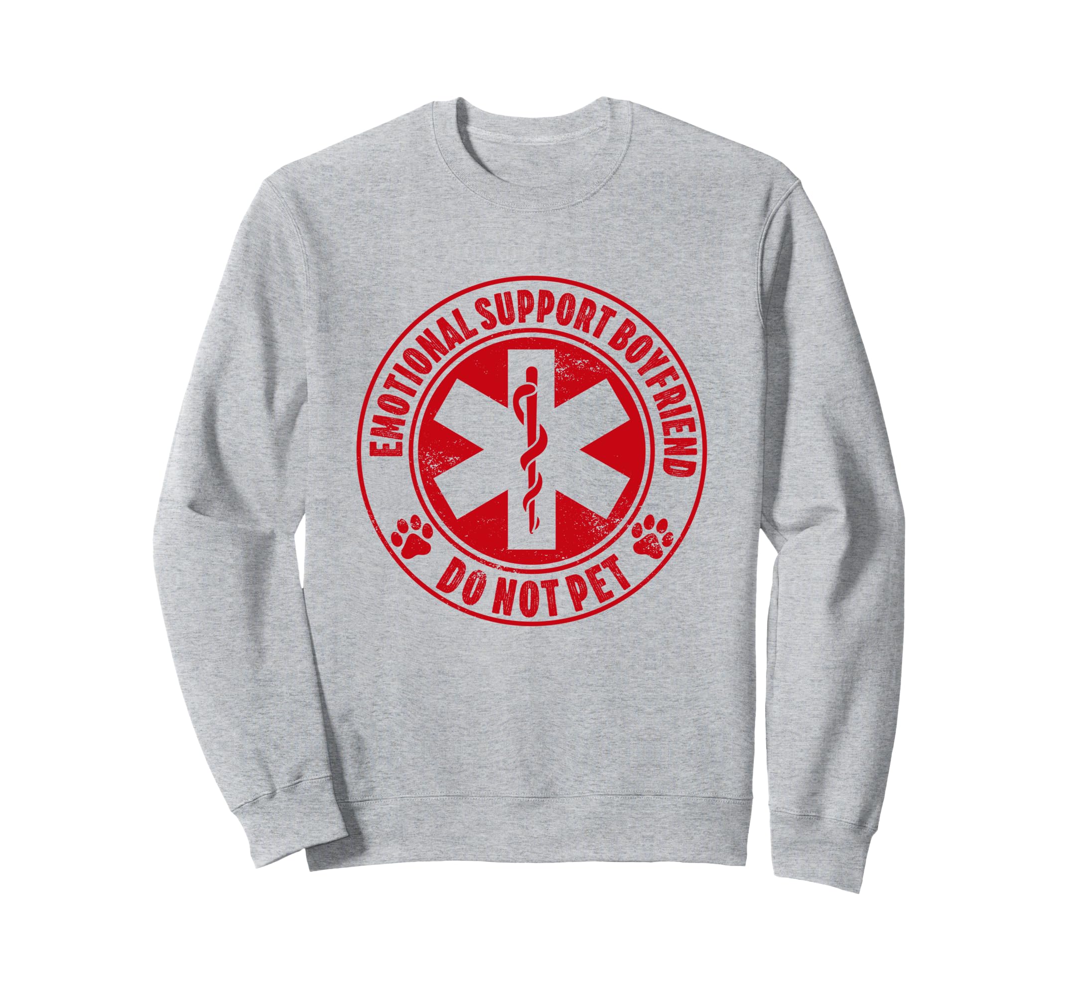 Emotional Support Boyfriend Do Sweatshirt - Streetwear Style for Adults - T-Shirt, Sweatshirt, Hoodie
