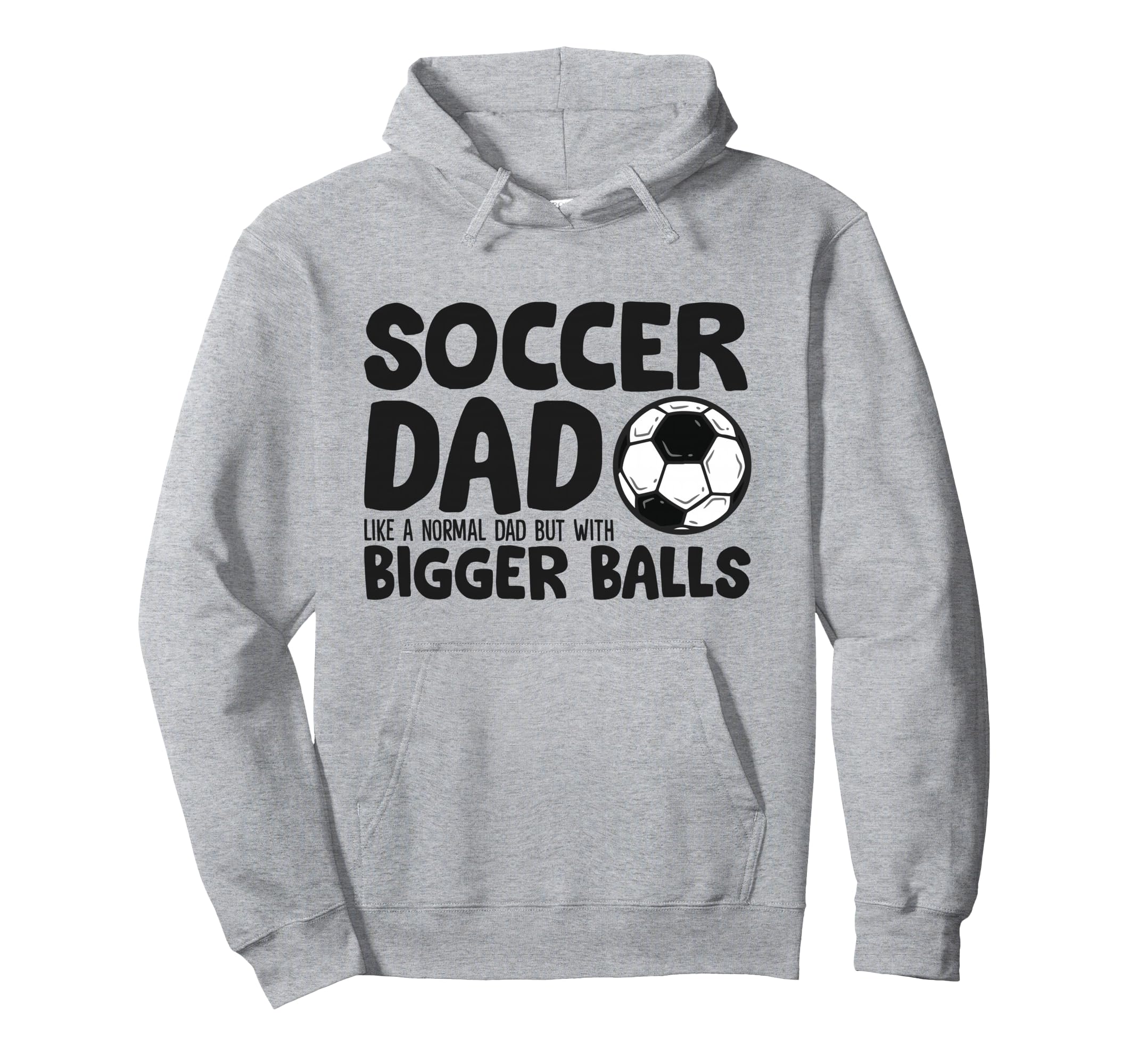 Soccer Dad Like Normal Dad But Hoodie - Fun Novelty Design for Adults - T-Shirt, Sweatshirt, Hoodie