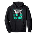 Awesome Dads Have Tattoos Beards Hoodie - Custom Art Print for Adults - T-Shirt, Sweatshirt, Hoodie