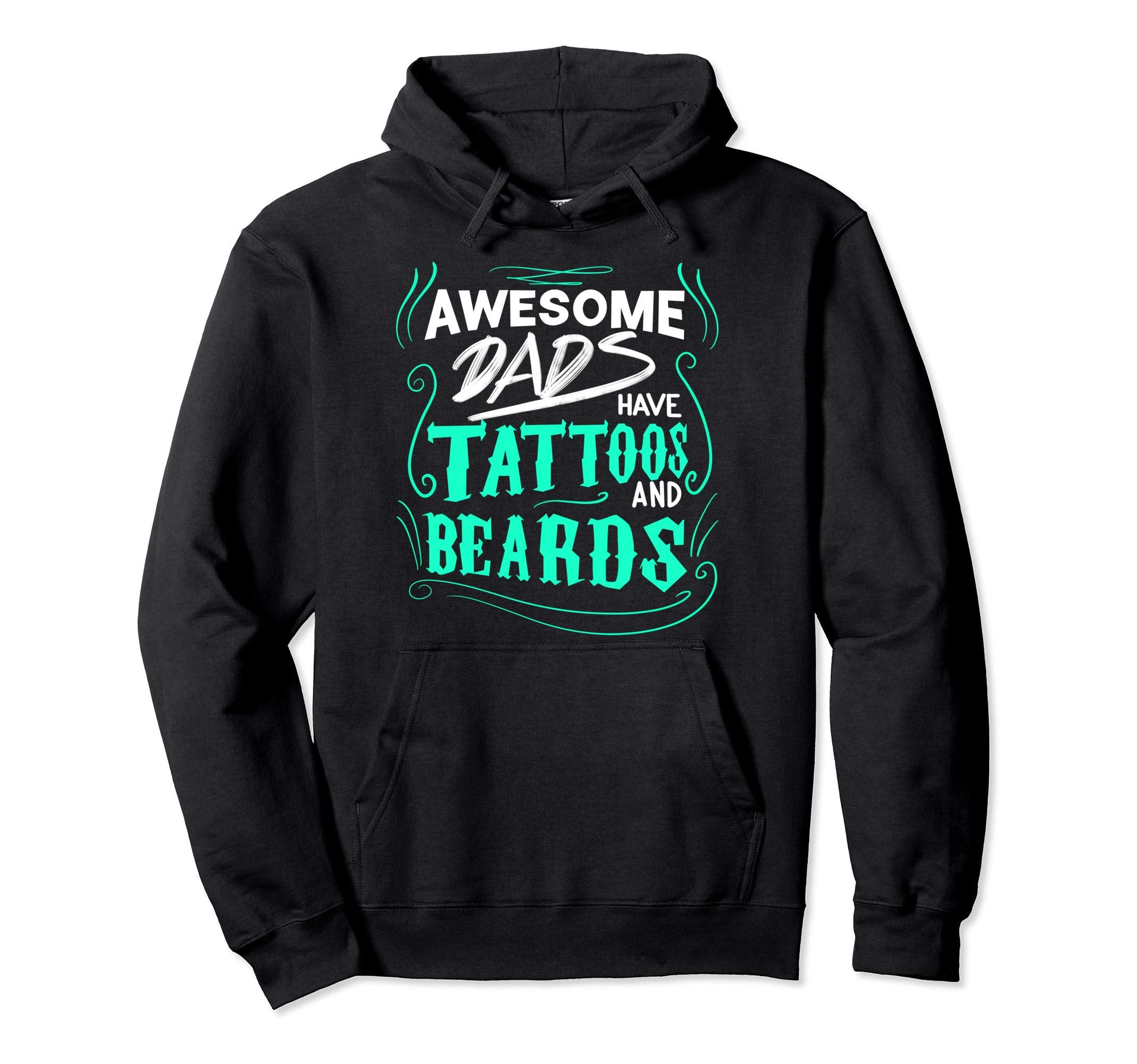 Awesome Dads Have Tattoos Beards Hoodie - Custom Art Print for Adults - T-Shirt, Sweatshirt, Hoodie