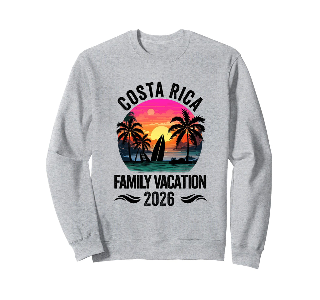 Costa Rica Family Vacation 2026 Sweatshirt - Aesthetic Graphic Unisex - T-Shirt, Sweatshirt, Hoodie