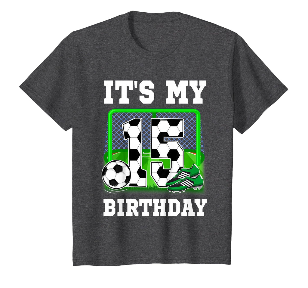 Its My 15Th Birthday Soccer Theme 15 T-Shirt - Unique Graphic for Adults - T-Shirt, Sweatshirt, Hoodie