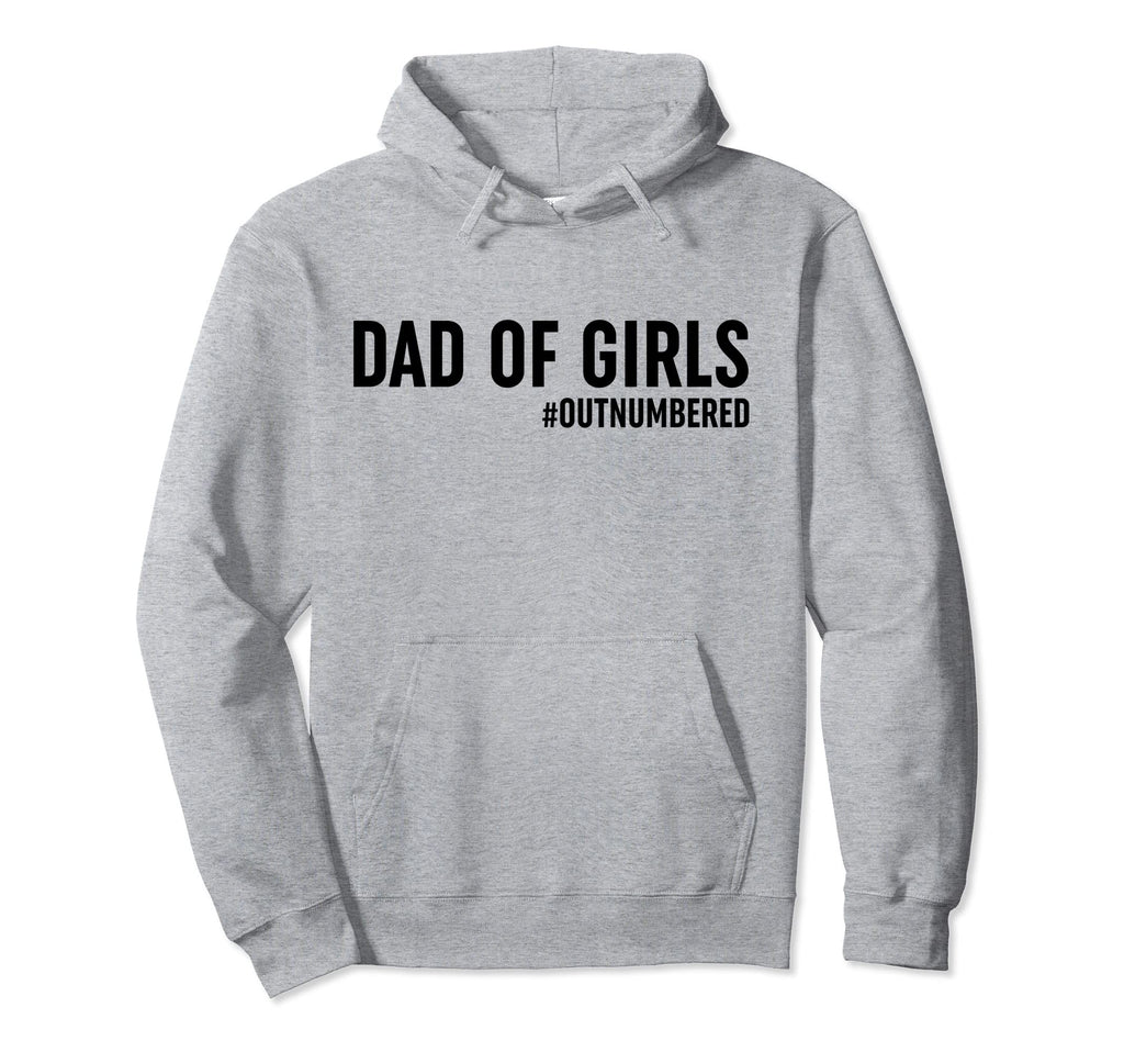 Dad Outnumbered Funny Daddy Dad Hoodie - Custom Art Print for Adults - T-Shirt, Sweatshirt, Hoodie