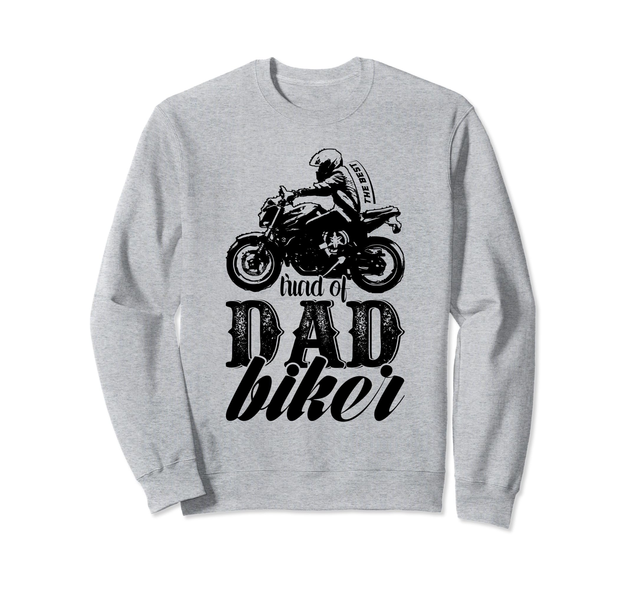 Motorcycle Biker Dad Father Gift Daddy Sweatshirt - Trendy Graphic Unisex - T-Shirt, Sweatshirt, Hoodie