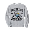 Sideline Social Club Soccer Mom Sweatshirt - Custom Art Print Men Women - T-Shirt, Sweatshirt, Hoodie