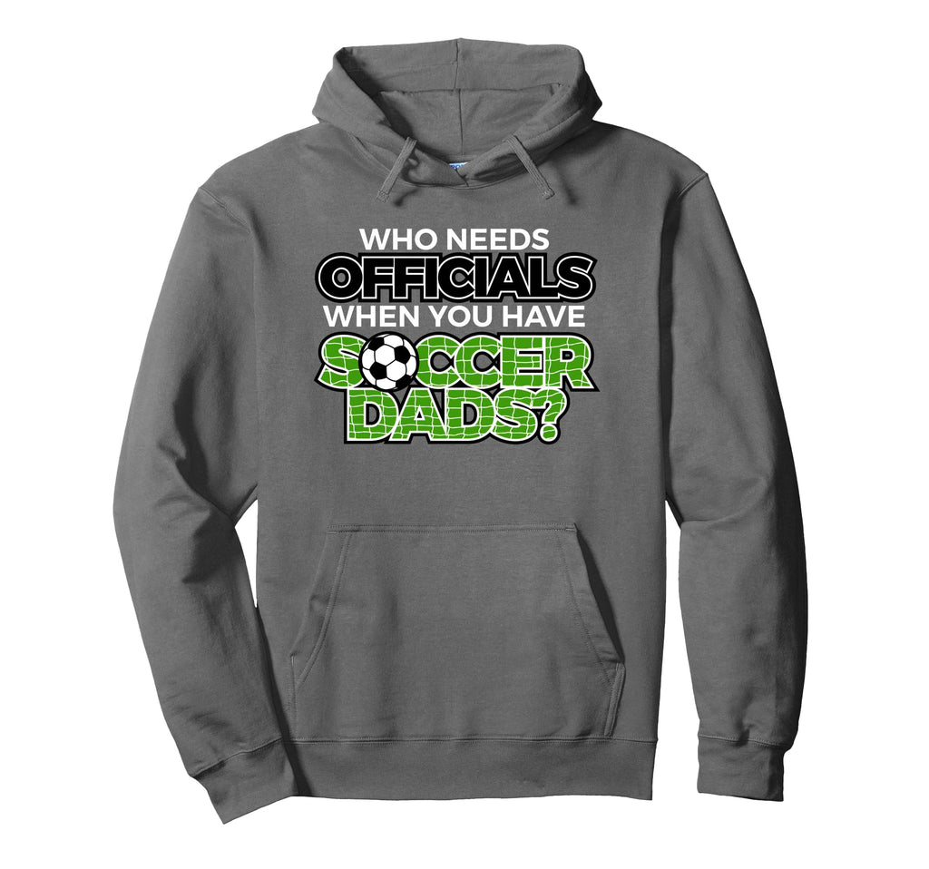 Who Needs Officials When You Have Hoodie - Minimalist Print for Adults - T-Shirt, Sweatshirt, Hoodie
