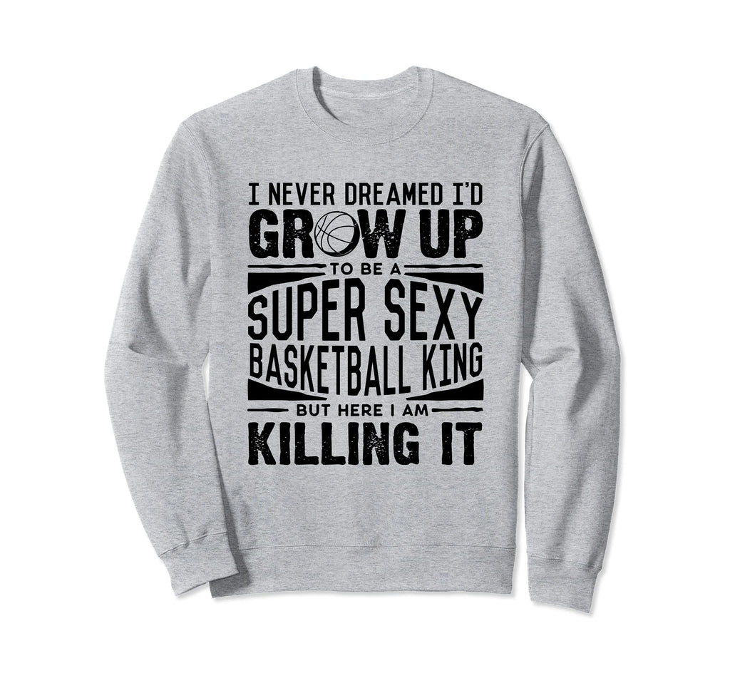 Basketball Player Basketball Lover Sweatshirt - Streetwear Style Unisex - T-Shirt, Sweatshirt, Hoodie
