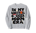 My Basketball Soccer Mom Era Sweatshirt - Aesthetic Graphic for Adults - T-Shirt, Sweatshirt, Hoodie