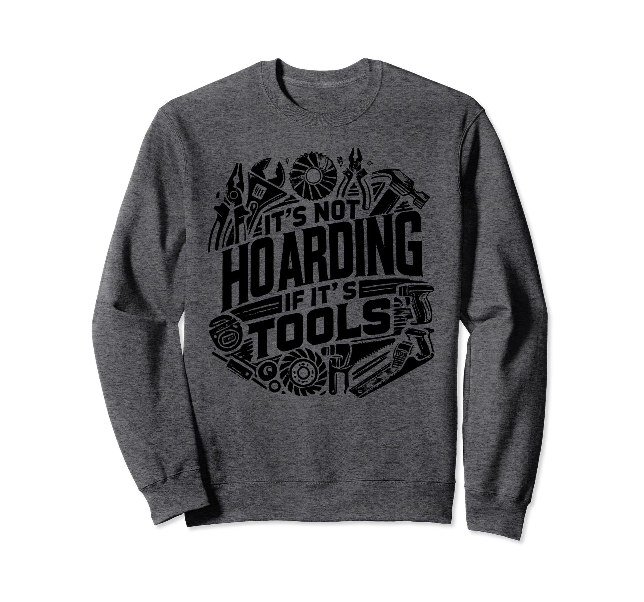 Woodworking Woodworker Dad Its Sweatshirt - Streetwear Style for Adults - T-Shirt, Sweatshirt, Hoodie