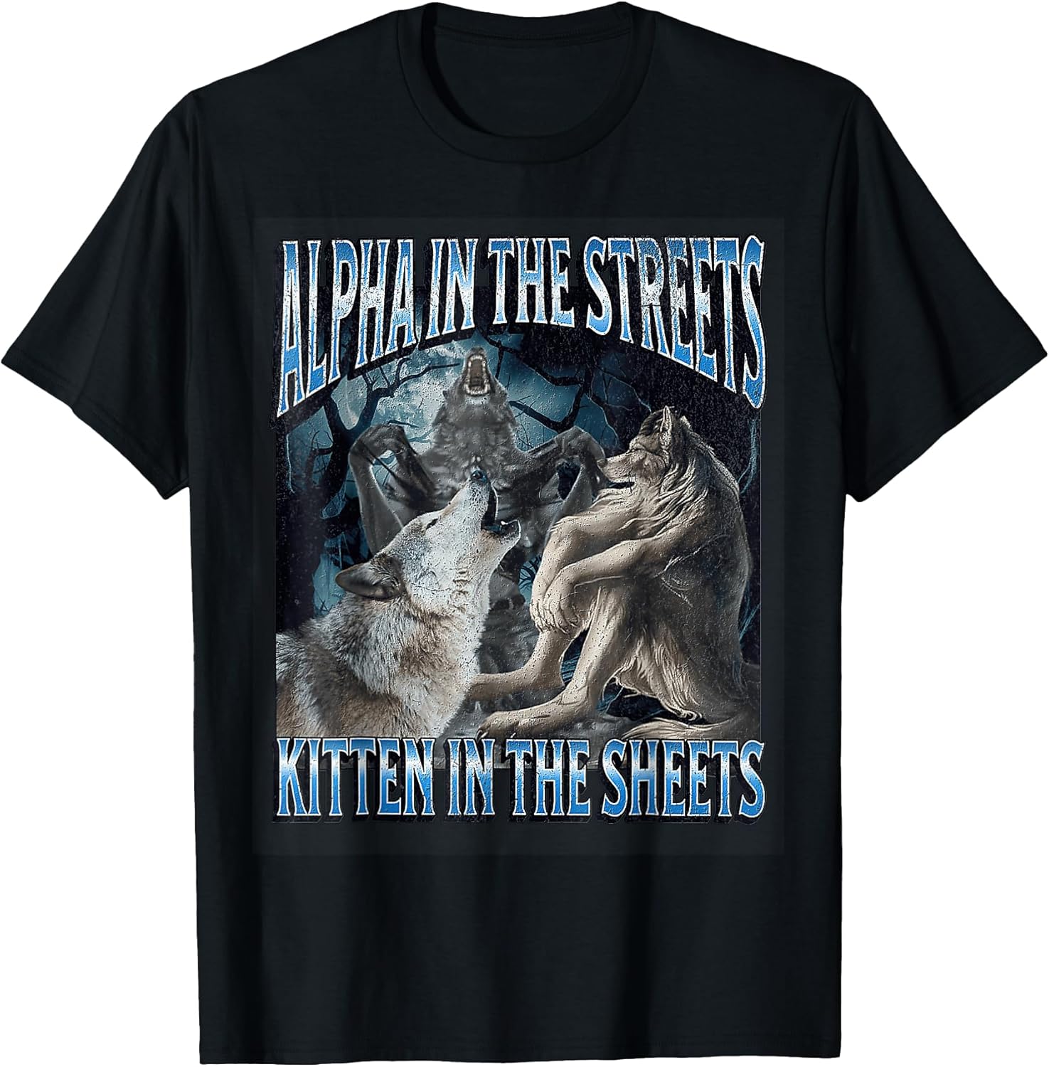 Alpha in The Streets Kitten Funny Werewolf Wolf Meme - Adult & Kids T-Shirts, Sweatshirts & Hoodies apparel design preview 1