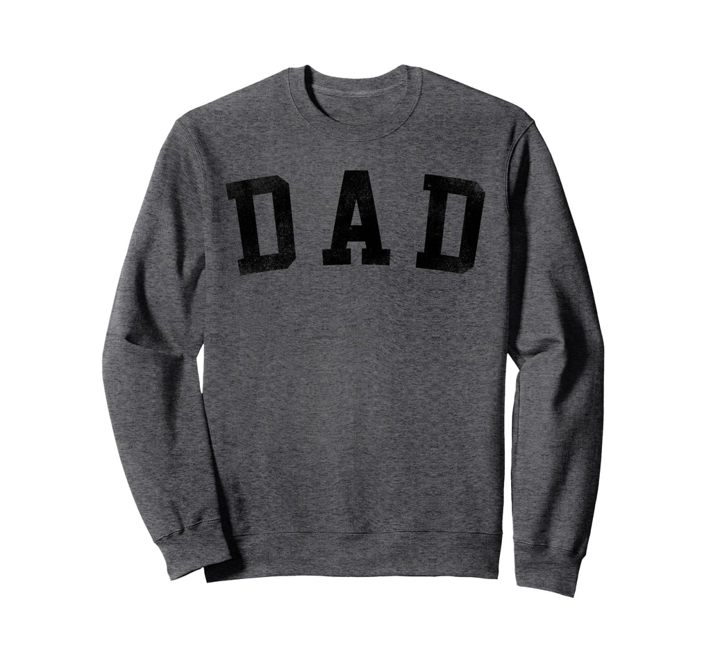 Best Dad Gifts Fathers Day Bold Sweatshirt - Fun Novelty Design for Adults - T-Shirt, Sweatshirt, Hoodie