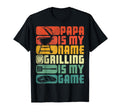 Mens Papa Is My Name Grilling Is T-Shirt - Casual Everyday Wear Men Women - T-Shirt, Sweatshirt, Hoodie