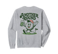 Another Round Funny Golf Drinking Sweatshirt - Fun Novelty Design Men Women - T-Shirt, Sweatshirt, Hoodie