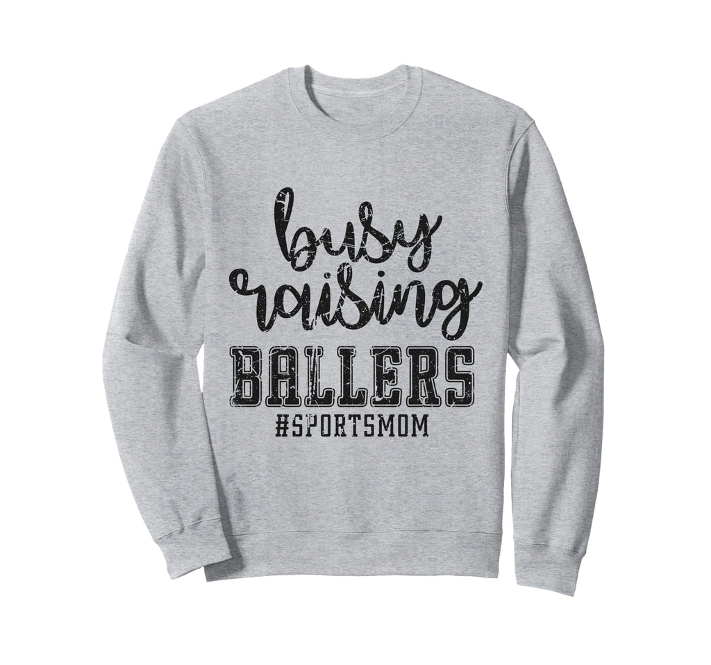 Busy Raising Ballers Funny Sports Sweatshirt - Trendy Graphic for Adults - T-Shirt, Sweatshirt, Hoodie