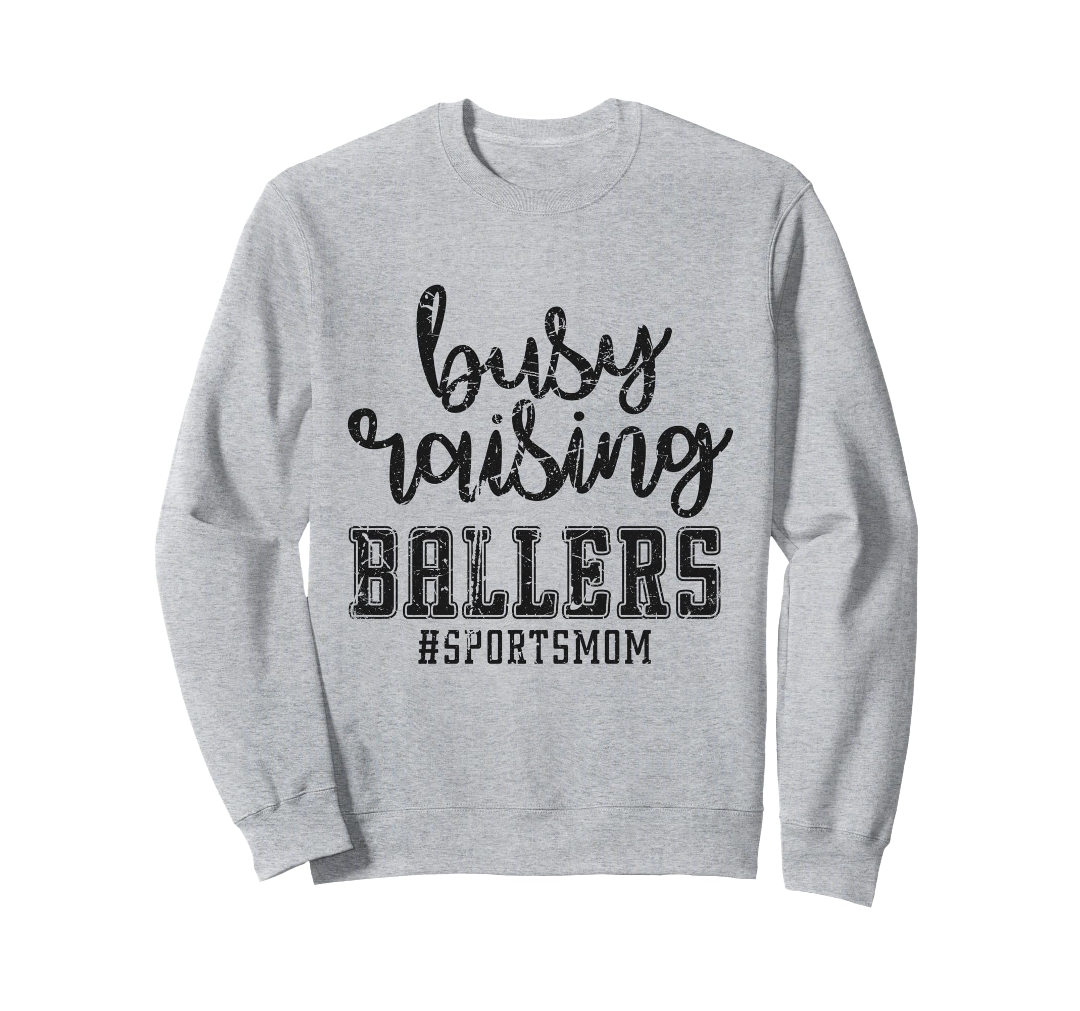 Busy Raising Ballers Funny Sports Sweatshirt - Trendy Graphic for Adults - T-Shirt, Sweatshirt, Hoodie