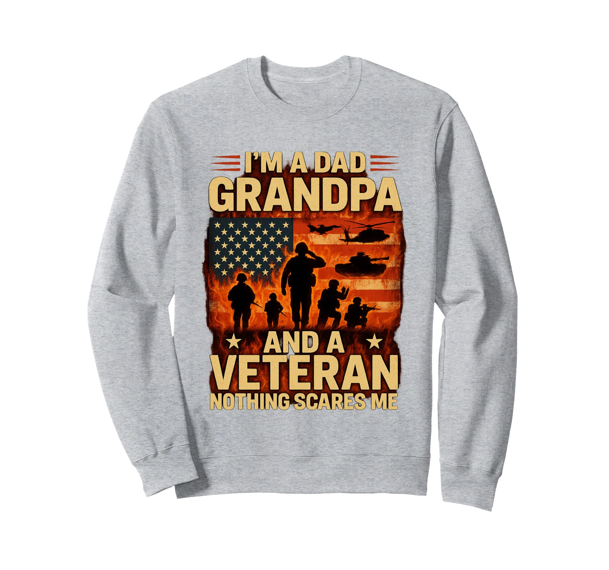 Im Dad Gramdpa Veteran Papa Sweatshirt - Novelty Apparel for Adults - T-Shirt, Sweatshirt, Hoodie