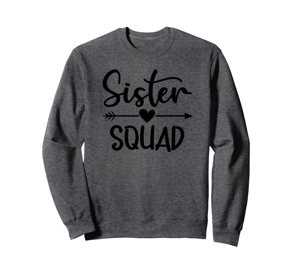 Sister Squad Sweatshirt - Aesthetic Graphic Men Women - T-Shirt, Sweatshirt, Hoodie