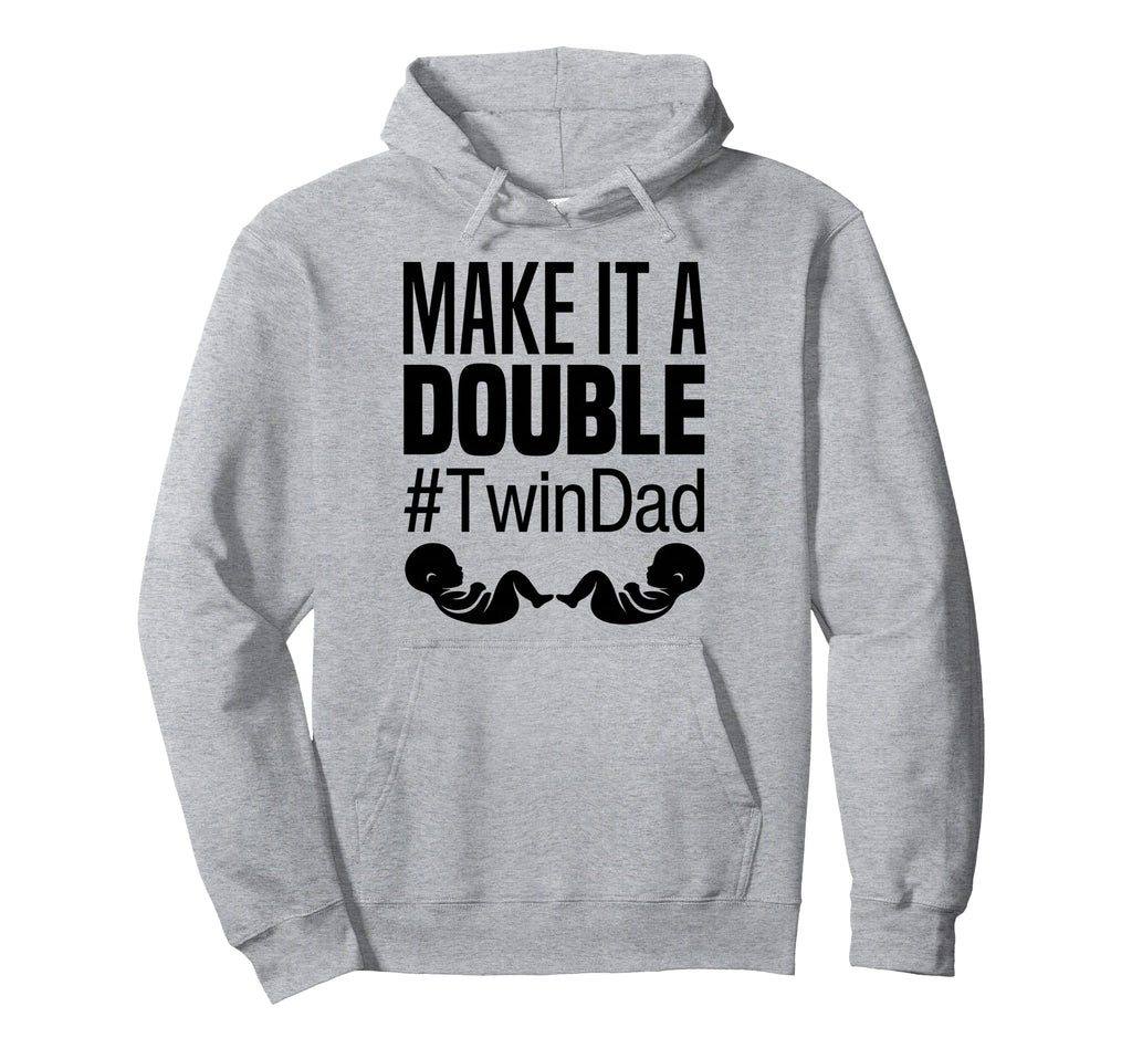 Make It Double Twin Dad Funny Real Make Hoodie - Trendy Graphic Men Women - T-Shirt, Sweatshirt, Hoodie