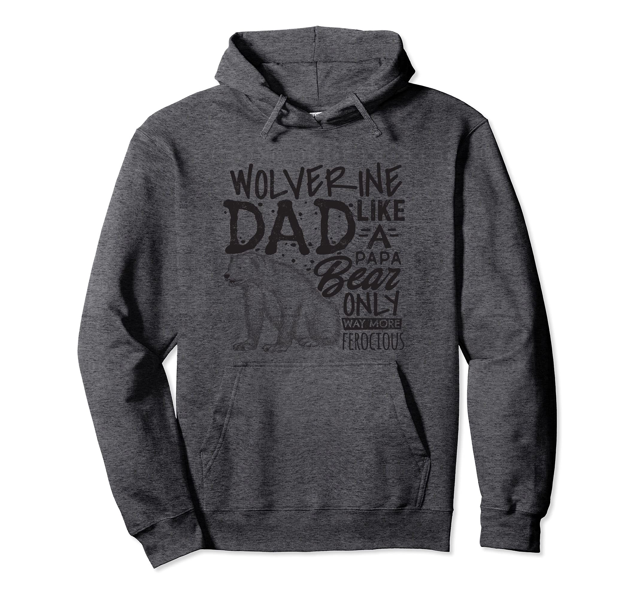 Fathers Day Wolverine Dad Papa Bear Hoodie - Custom Art Print Men Women - T-Shirt, Sweatshirt, Hoodie