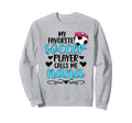Favorite Soccer Player Nana Soccer Sweatshirt - Trendy Graphic Men Women - T-Shirt, Sweatshirt, Hoodie