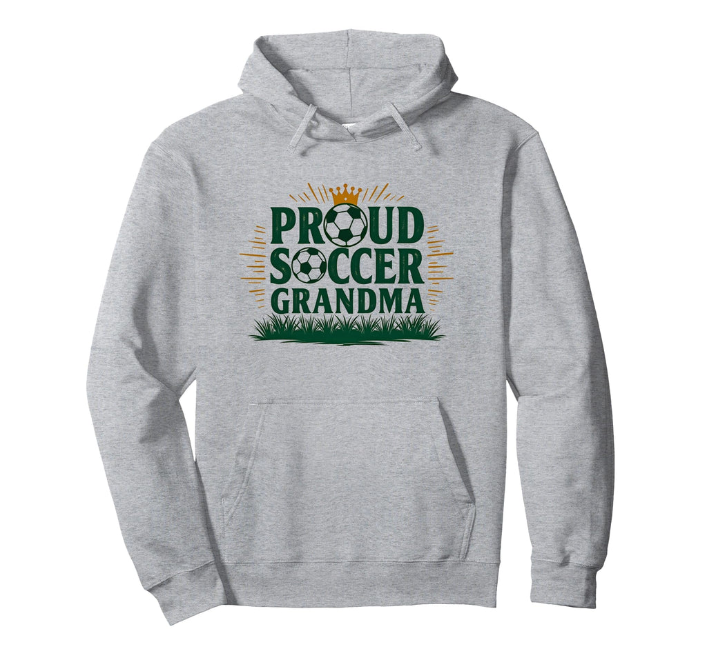 Proud Soccer Grandma Crown Sports Hoodie - Fun Novelty Design for Adults - T-Shirt, Sweatshirt, Hoodie