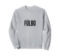 Fulbo Soccer Fans Related Products Sweatshirt - Unique Graphic for Adults - T-Shirt, Sweatshirt, Hoodie