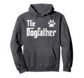 Dogfather Gift Dog Dad Gift Hoodie - Casual Everyday Wear Unisex - T-Shirt, Sweatshirt, Hoodie