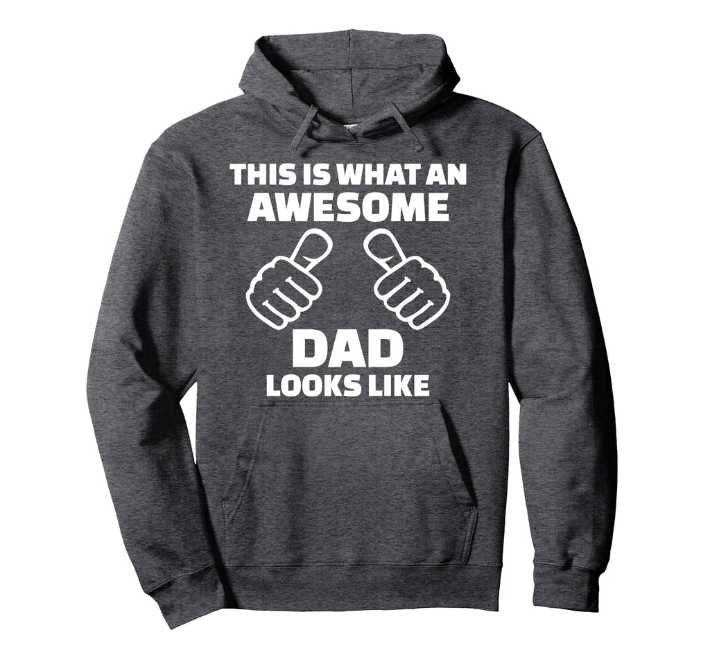 This Is What Awesome Dad Looks Like Hoodie - Aesthetic Graphic Unisex - T-Shirt, Sweatshirt, Hoodie