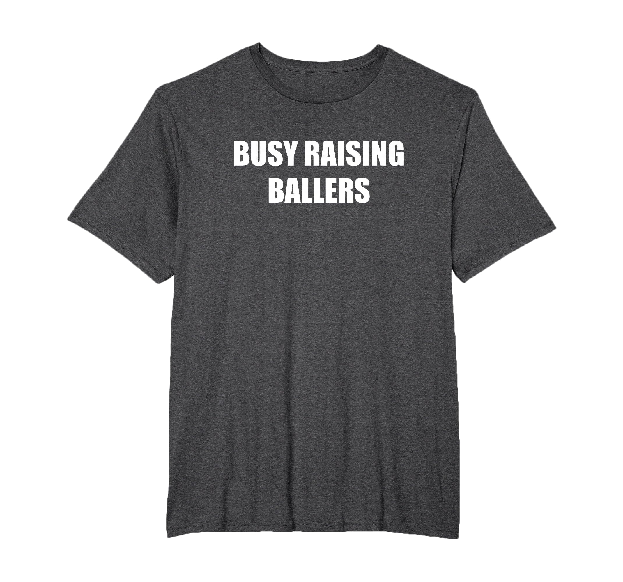 Busy Raising Ballers T-Shirt - Novelty Apparel for Adults - T-Shirt, Sweatshirt, Hoodie