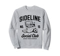 Sideline Social Club Soccer Mom Sweatshirt - Aesthetic Graphic Men Women - T-Shirt, Sweatshirt, Hoodie