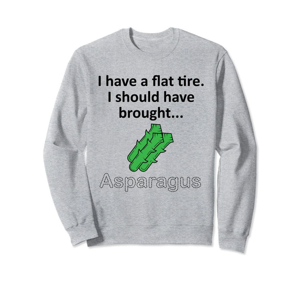 Funny Asparagus Flat Tire Joke Dad Sweatshirt - Unique Graphic Men Women - T-Shirt, Sweatshirt, Hoodie