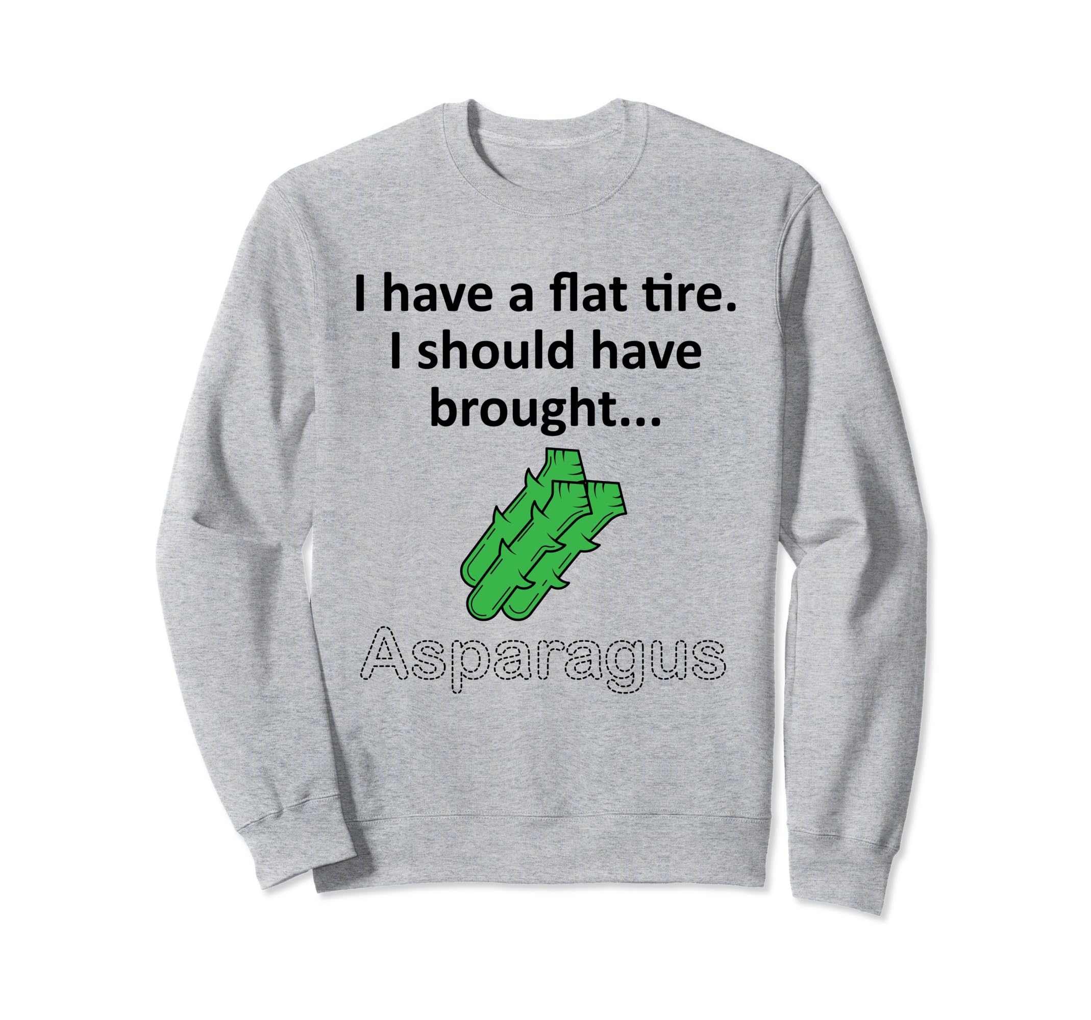 Funny Asparagus Flat Tire Joke Dad Sweatshirt - Unique Graphic Men Women - T-Shirt, Sweatshirt, Hoodie