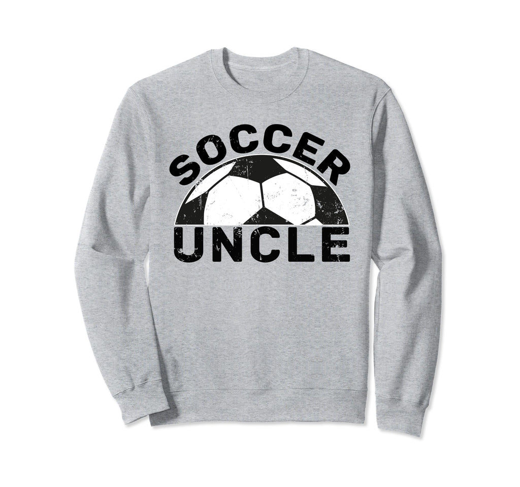 Soccer Uncle Sweatshirt - Streetwear Style Unisex - T-Shirt, Sweatshirt, Hoodie