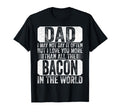 Dad I Love You More Than All Bacon T-Shirt - Streetwear Style Men Women - T-Shirt, Sweatshirt, Hoodie