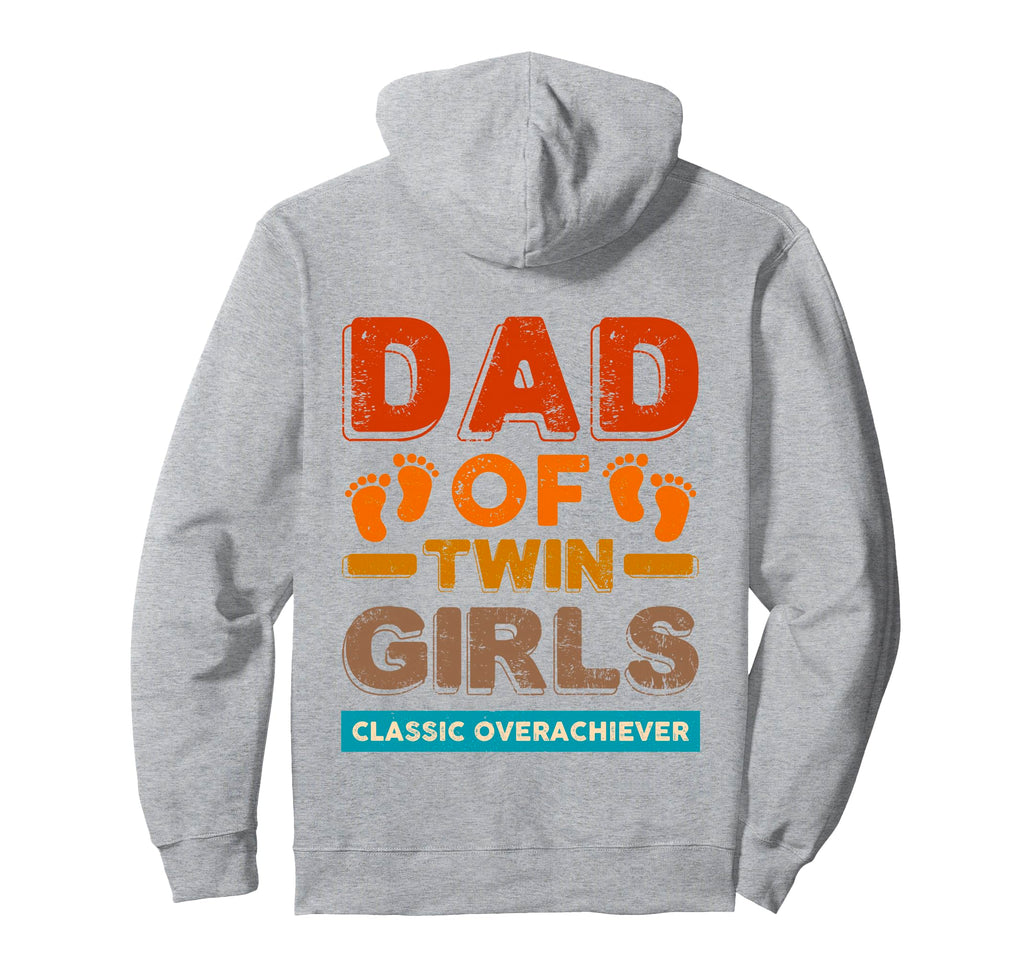 Dad Twin Overachiever Funny Twin Dad Hoodie - Fun Novelty Design Unisex - T-Shirt, Sweatshirt, Hoodie