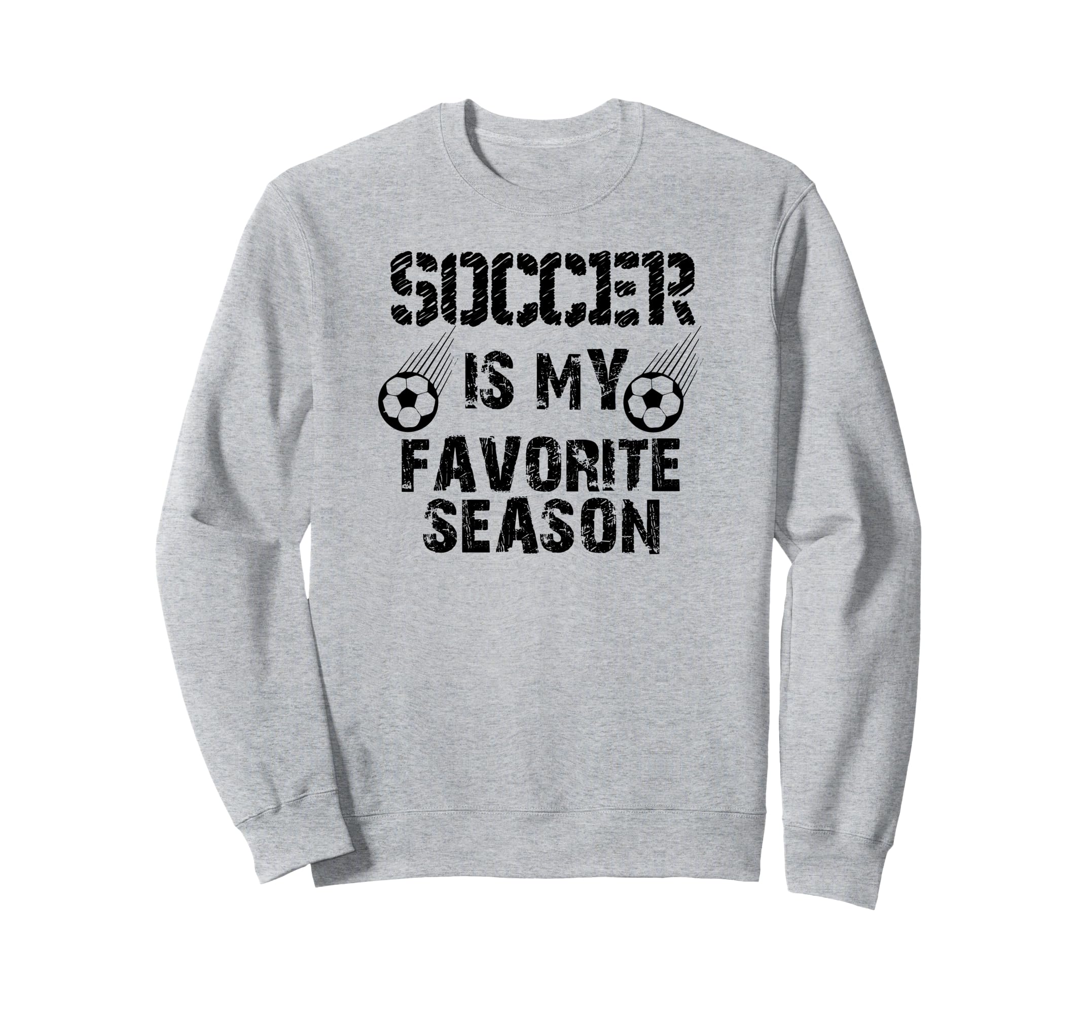 Soccer Is My Favorite Season Funny Sweatshirt - Unique Graphic for Adults - T-Shirt, Sweatshirt, Hoodie