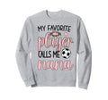 My Favorite Soccer Player Calls Sweatshirt - Minimalist Print for Adults - T-Shirt, Sweatshirt, Hoodie