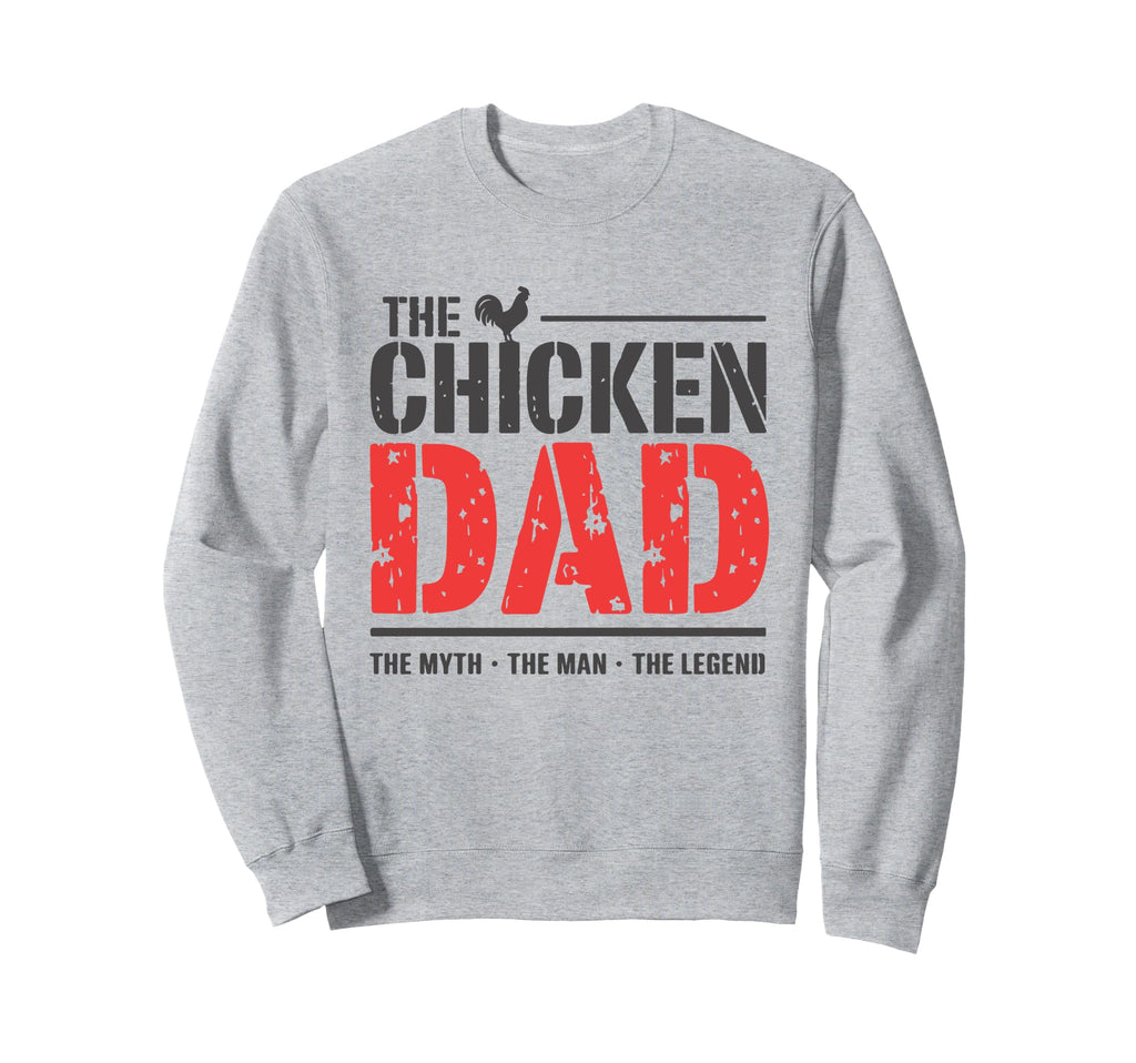 Chicken Dad Myth Legend Funny Sweatshirt - Novelty Apparel Men Women - T-Shirt, Sweatshirt, Hoodie