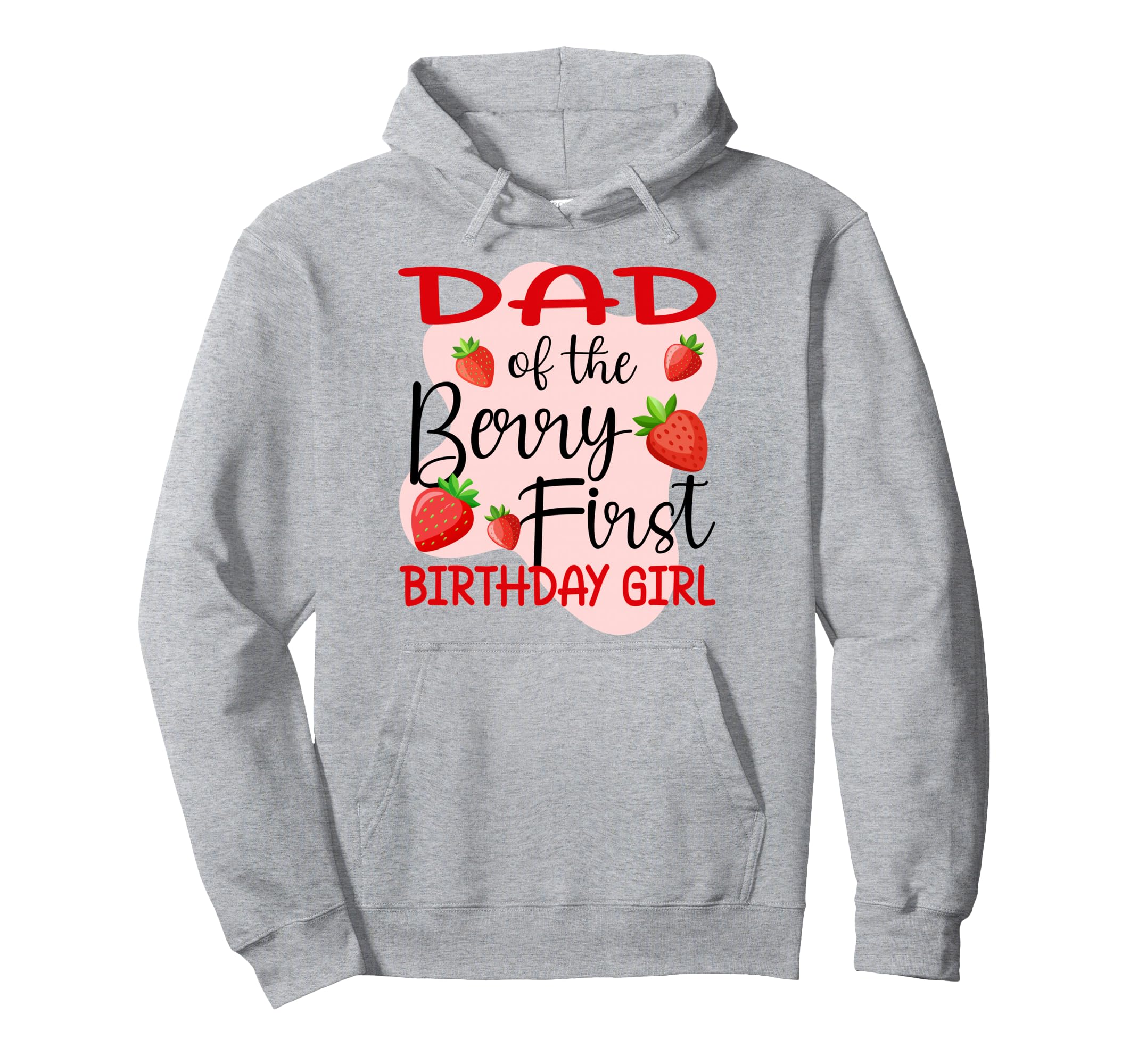 Dad Berry First Birthday Strawberry Hoodie - Minimalist Print Unisex - T-Shirt, Sweatshirt, Hoodie